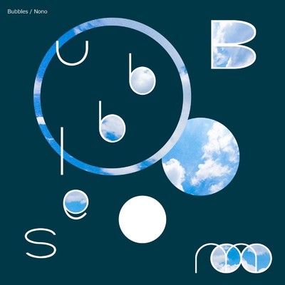 シングル/Bubbles/Nono
