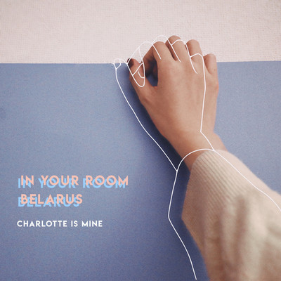 in your room ／ belarus/Charlotte is Mine