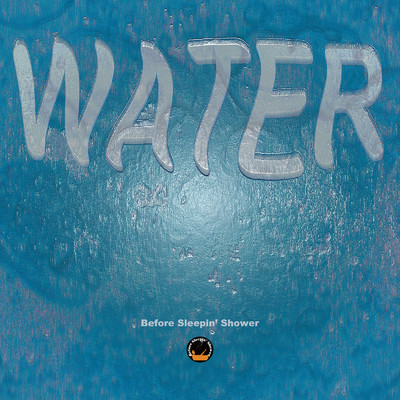 WATER (REMASTER 2020)/Before Sleepin' Shower