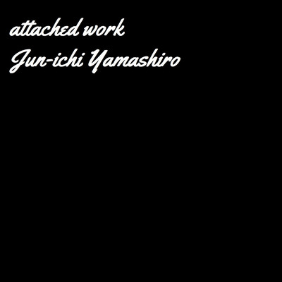 アルバム/Attached Work/Jun-ichi Yamashiro