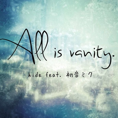 All is vanity/hide