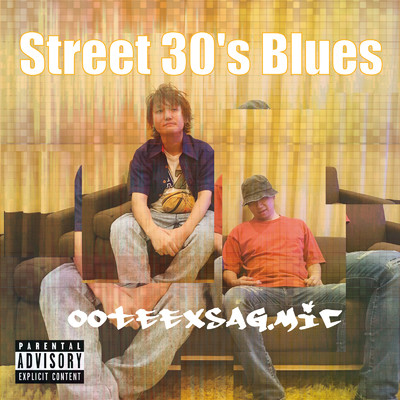 Street 30's Blues/ootee & SAG.MIC