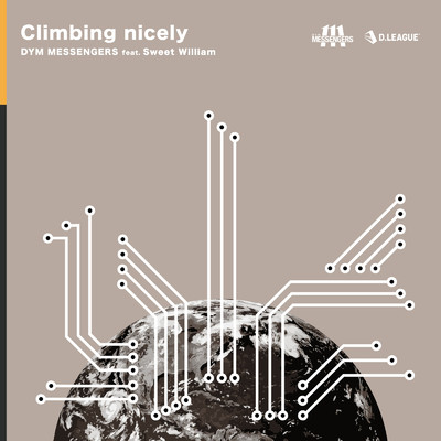 シングル/Climbing nicely (feat. Sweet William)/DYM MESSENGERS