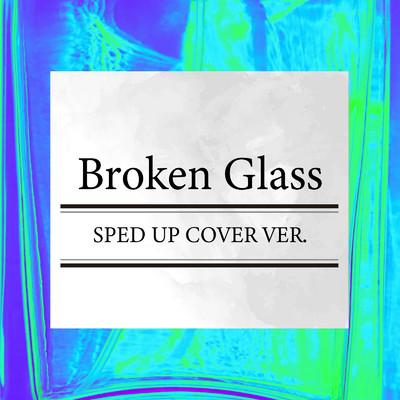シングル/Broken Glass (SPED UP COVER VER.)/Party Town