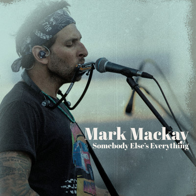 Somebody Else's Everything/Mark Mackay
