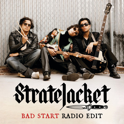 シングル/Bad Start (Radio Edit)/StrateJacket