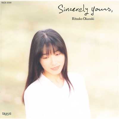 Sincerely yours/岡崎律子