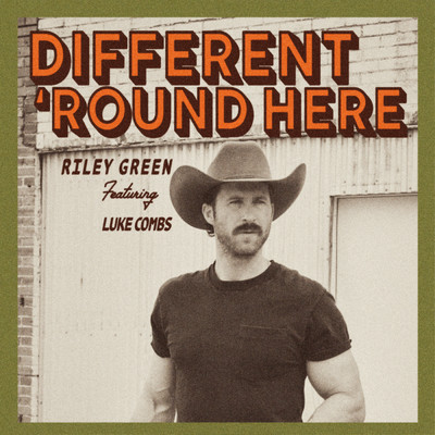 シングル/Different 'Round Here (featuring Luke Combs)/Riley Green