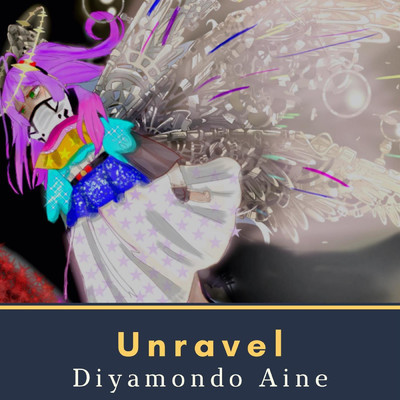 Unravel/Diyamondo Aine