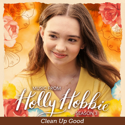 Clean Up Good (From ”Holly Hobbie”)/Holly Hobbie