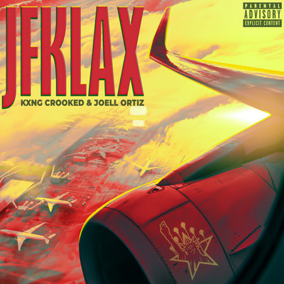 JFKLAX/KXNG Crooked & Joell Ortiz
