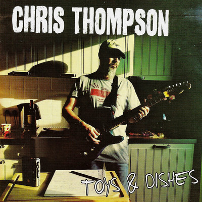 アルバム/Toys & Dishes/Chris Thompson
