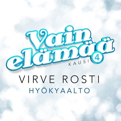 シングル/Hyokyaalto (Vain elamaa kausi 4)/Virve Rosti
