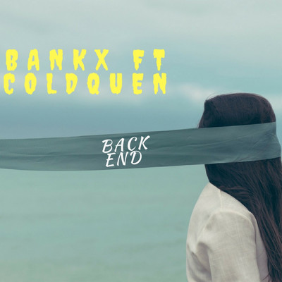 Back End (feat. ColdQuen)/Bankx