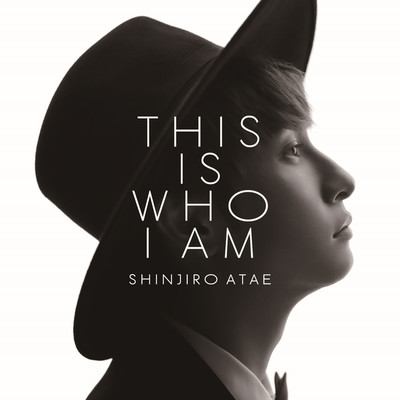 アルバム/THIS IS WHO I AM/SHINJIRO ATAE