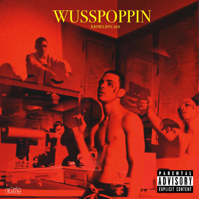 シングル/Wuss Poppin (Explicit)/Krimelife Ca$$