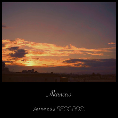 シングル/Akaneiro/Amenohi RECORDS.