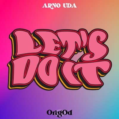 LET'S DO IT (feat. ARNO & UDA)/OrigOd