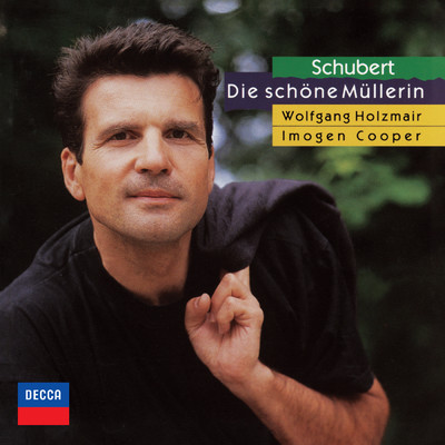 シングル/Schubert: Die schone Mullerin, Op. 25, D. 795 - 19. Der Muller und der Bach/ヴォルフガング・ホルツマイアー／イモージェン・クーパー