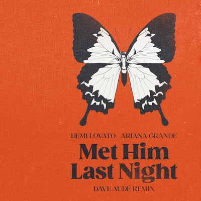 シングル/Met Him Last Night (Clean) (featuring Ariana Grande／Dave Aude Remix)/デミ・ロヴァート
