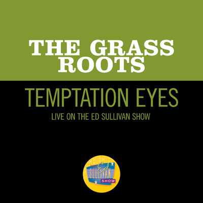 シングル/Temptation Eyes (Live On The Ed Sullivan Show, December 6, 1970)/グラス・ルーツ