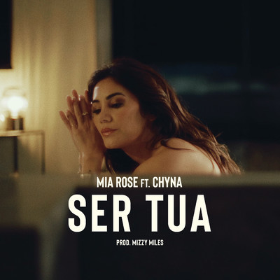 シングル/Ser Tua (featuring Chyna)/Mia Rose