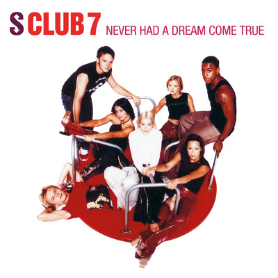 Never Had A Dream Come True (Mike Rizzo Club Mix)/S CLUB 7