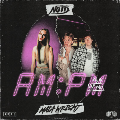 シングル/AM:PM (NOTD VIP Mix)/NOTD／マイア・ライト