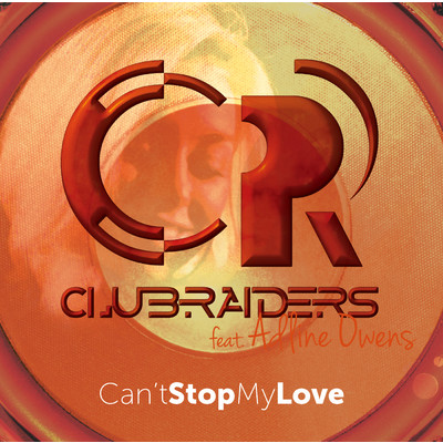 Can't Stop My Love (featuring Adline Owens／Gin & Tonic Radio Edit)/Clubraiders