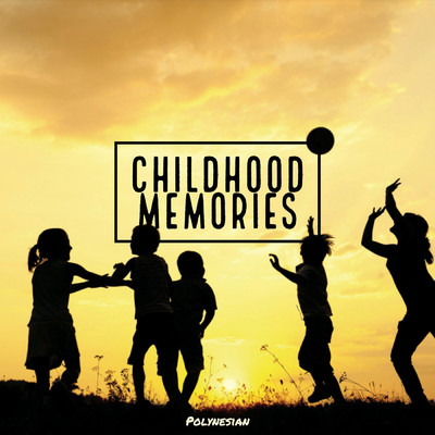 シングル/Childhood Memories/Polynesian