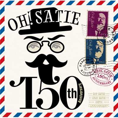 OH, Satie！ 150th Anniversary/Various Artists