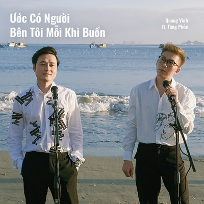 Uoc Co Nguoi Ben Toi Moi Khi Buon (feat. Tang Phuc)/Quang Vinh