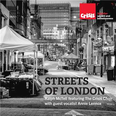 Streets of London (feat. The Crisis Choir & guest vocalist Annie Lennox)/Ralph McTell
