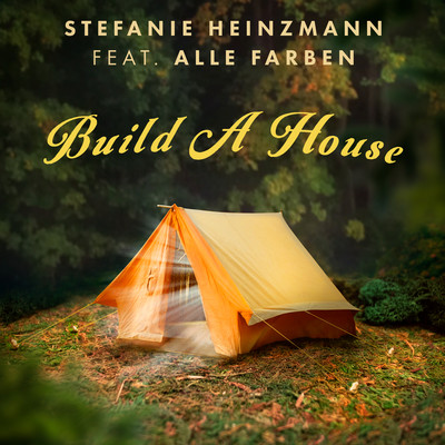 Build A House (feat. Alle Farben)/Stefanie Heinzmann