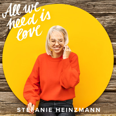 アルバム/All We Need Is Love/Stefanie Heinzmann