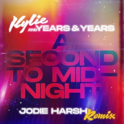 A Second to Midnight (Jodie Harsh Remix)/Kylie Minogue & Olly Alexander (Years & Years)