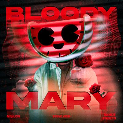 アルバム/Bloody Mary/MELON, Steve Void, & Dance Fruits Music