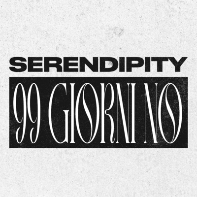 シングル/99 giorni no/Serendipity