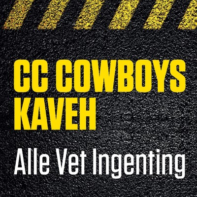 Alle vet ingenting/CC Cowboys／Kaveh