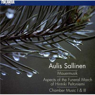 Sallinen : Mauermusik, String Quartet No.3 - Version for String Orchestra, Chamber Music I & III/Finlandia Sinfonietta and Finnish Radio Symphony Orchestra