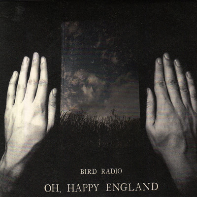 アルバム/Oh, Happy England/Bird Radio