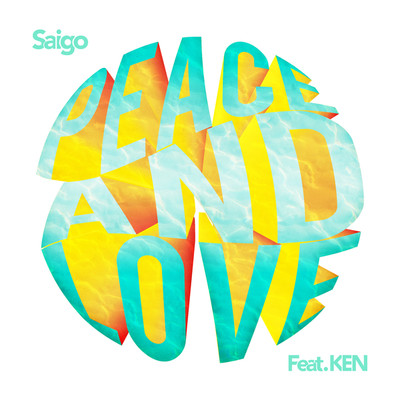 シングル/Peace and Love/Saigo feat. Ken