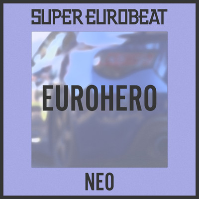 シングル/EUROHERO/NEO