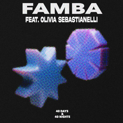 シングル/40 Days & 40 Nights feat.Olivia Sebastianelli/Famba