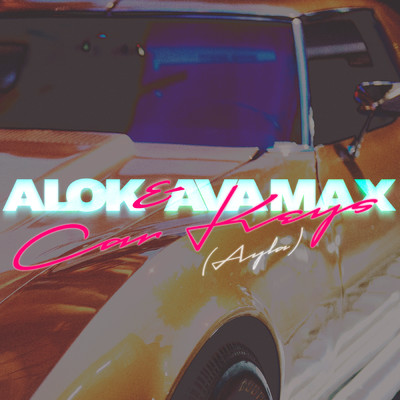 Car Keys (Ayla)/Alok／Ava Max