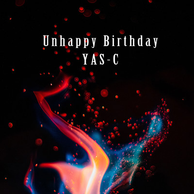 シングル/Unhappy birthday/YAS-C