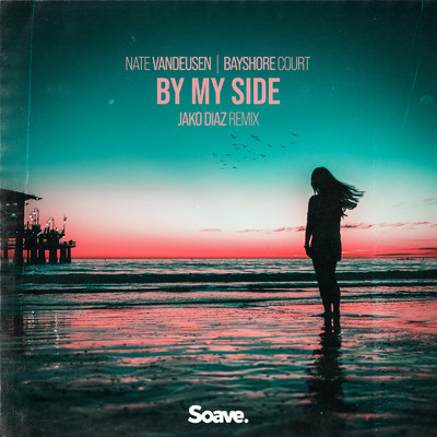 シングル/By My Side (Jako Diaz Remix)/Nate VanDeusen & Bayshore Court
