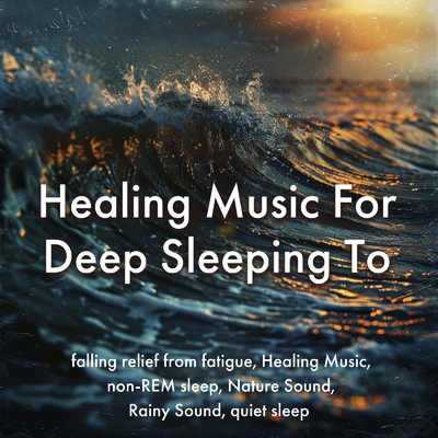 Healing Music For Deep Sleeping To falling relief from fatigue, Healing Music, non-REM sleep, Nature Sound, Rainy Sound, quiet sleep/SLEEPY NUTS