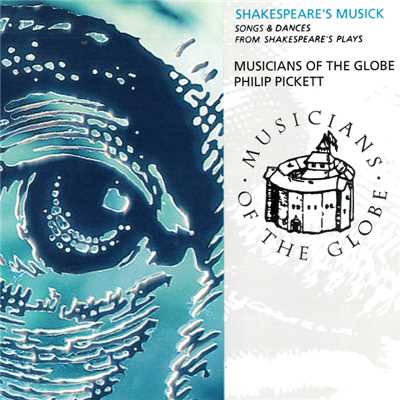アルバム/Shakespeare's Musick - Song And Dances From Shakespeare's Plays/Musicians Of The Globe／フィリップ・ピケット