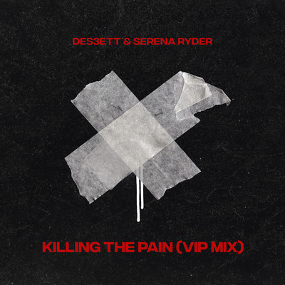 Killing The Pain (VIP Mix)/DES3ETT／Serena Ryder